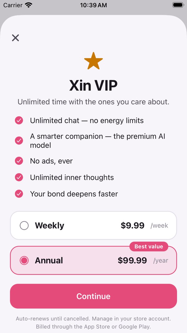 The Xin VIP screen: unlimited chat, a smarter companion, no ads, unlimited inner thoughts, a faster-deepening bond; Weekly and Annual plans with a Continue button